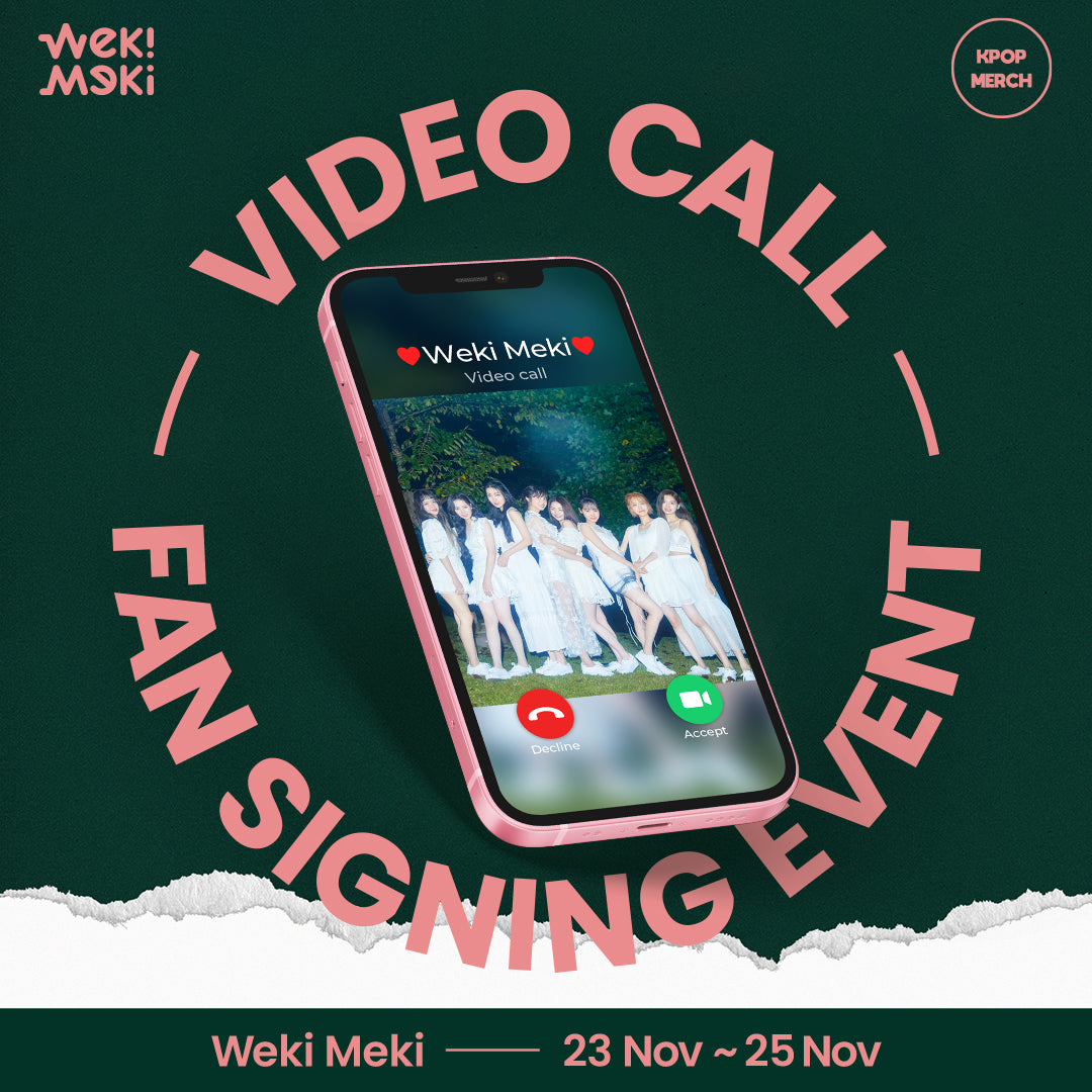 WEKI MEKI [I AM ME.] VIDEO CALL EVENT