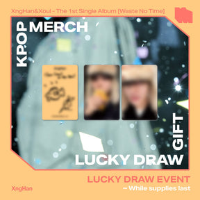 XngHan&Xoul ALBUM [4th LUCKY DRAW]  XngHan&Xoul - The 1st Single [Waste No Time] (Xoul Ver.) (SMART ALBUM)