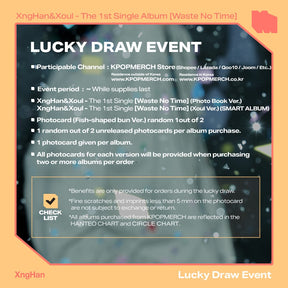 XngHan&Xoul ALBUM [4th LUCKY DRAW]  XngHan&Xoul - The 1st Single [Waste No Time] (Xoul Ver.) (SMART ALBUM)