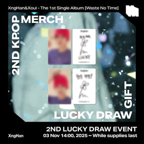 XngHan&Xoul ALBUM [KPOPMERCH 2ND LUCKY DRAW EVENT] XngHan&Xoul - 1st Single Waste No Time (Xoul Ver.)